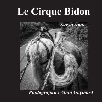 Le cirque Bidon - Alain Gaymard