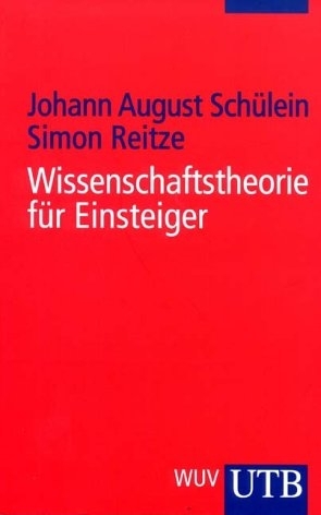 Wissenschaftstheorie für Einsteiger - Johann A Schülein, Simon Reitze