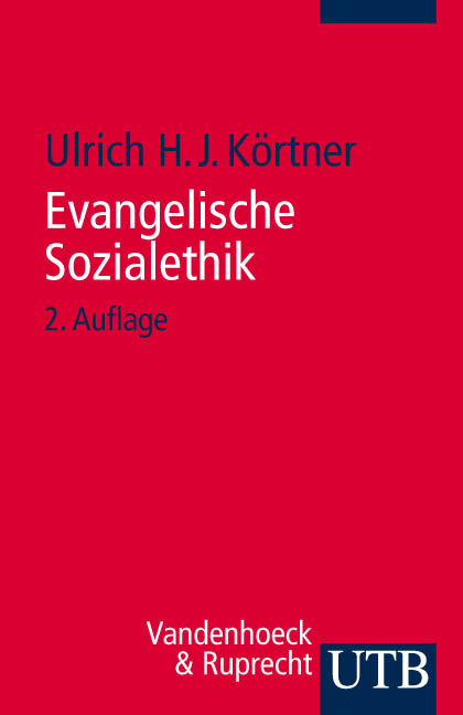 Evangelische Sozialethik - Ulrich H Körtner