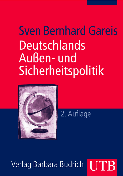 Deutschlands Außen- und Sicherheitspolitik - Sven Bernhard Gareis