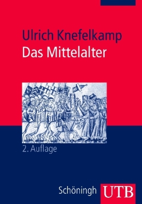 Das Mittelalter - Ulrich Knefelkamp