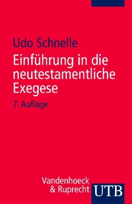 Einführung in die neutestamentliche Exegese - Udo Schnelle