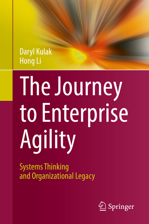 The Journey to Enterprise Agility -  Daryl Kulak,  Hong Li