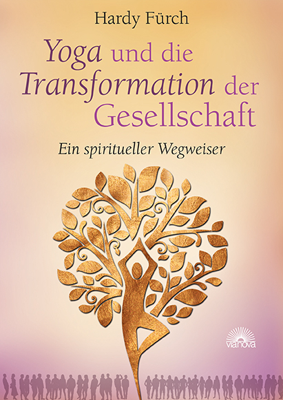 Yoga und die Transformation der Gesellschaft - Hardy Fürch