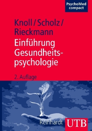 Einführung Gesundheitspsychologie - Nina Knoll, Urte Scholz, Nina Rieckmann