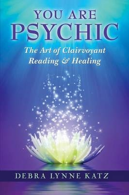 You are Psychic - Debra Lynne Katz