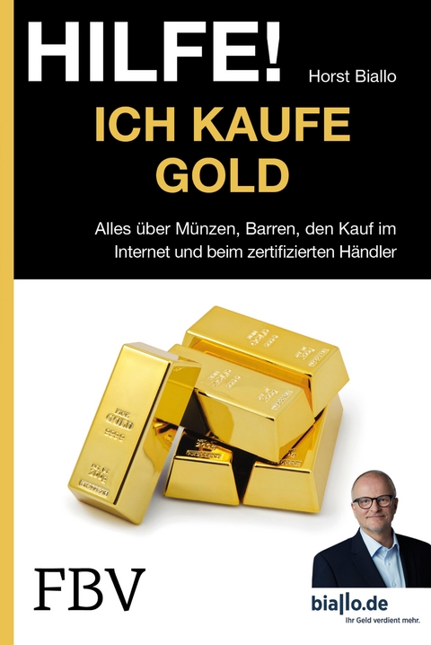Hilfe! Ich kaufe Gold - Horst Biallo