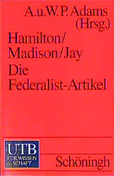 Hamilton/Madison/jay: Die Federalist-Artikel - 