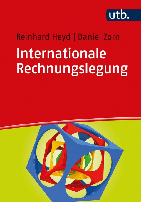 Internationale Rechnungslegung - Reinhard Heyd, Daniel Zorn