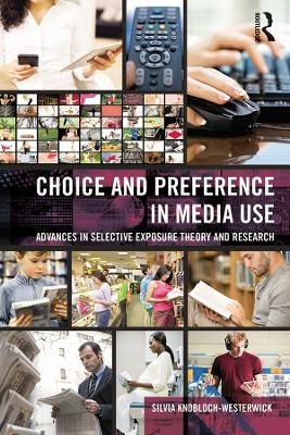 Choice and Preference in Media Use - Silvia Knobloch-Westerwick