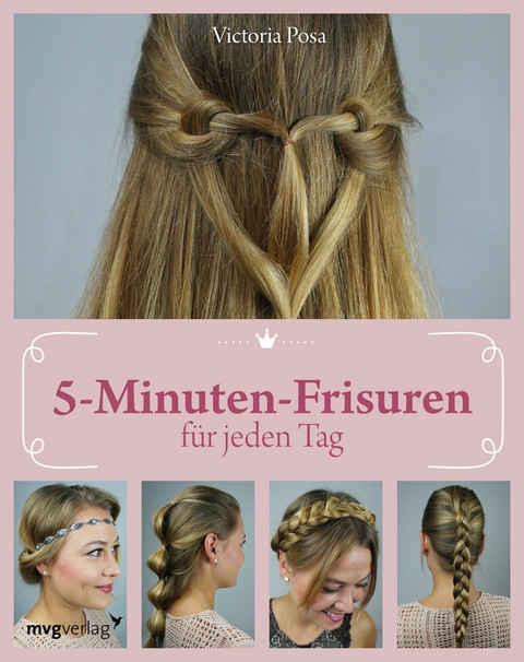 5-Minuten-Frisuren für jeden Tag - Victoria Posa