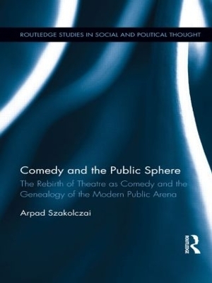 Comedy and the Public Sphere - Arpad Szakolczai