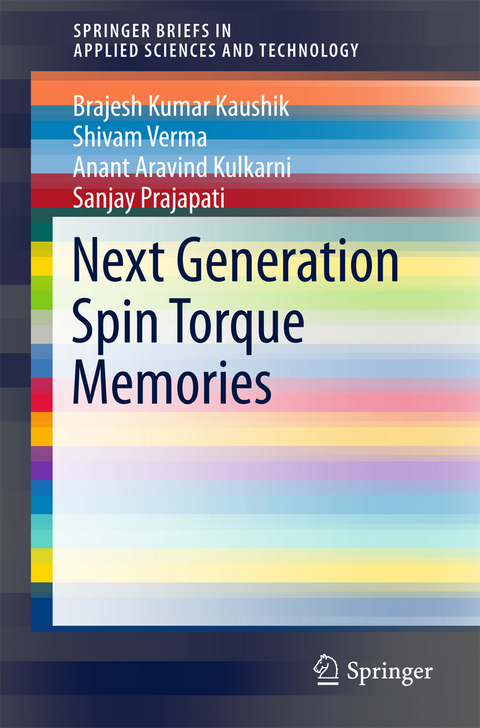 Next Generation Spin Torque Memories -  Brajesh Kumar Kaushik,  Anant Aravind Kulkarni,  Sanjay Prajapati,  Shivam Verma
