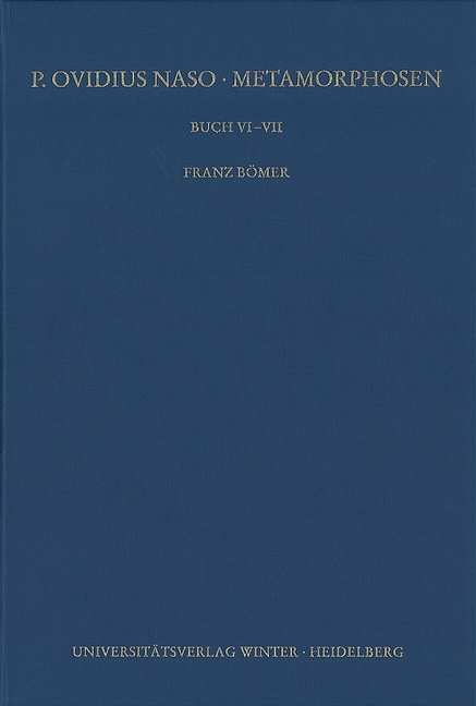 P. Ovidius Naso: Metamorphosen. Kommentar / Buch VI-VII, 2. Aufl. - Franz Bömer