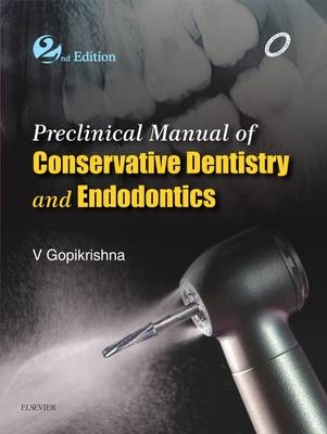 Preclinical Manual of Conservative Dentistry - E-Book -  V Gopikrishna