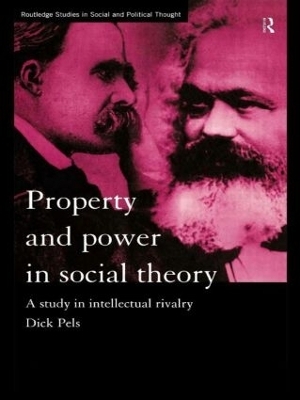 Property and Power in Social Theory - Dick Pels