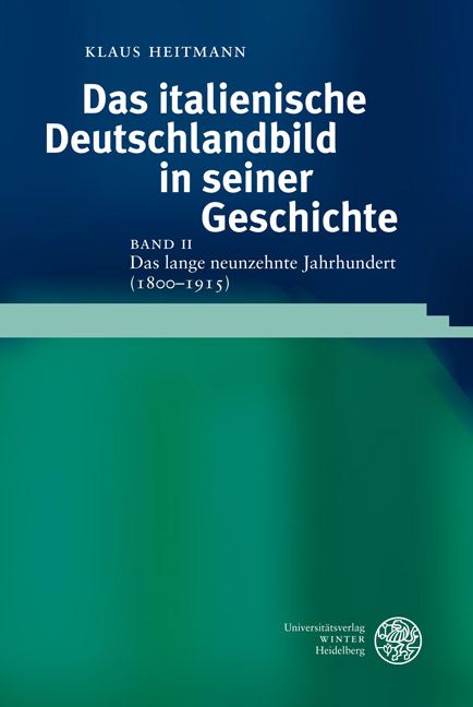 Das italienische Deutschlandbild in seiner Geschichte / Das lange neunzehnte Jahrhundert (1800-1915) - Klaus Heitmann