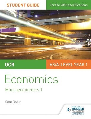 OCR Economics Student Guide 2: Macroeconomics 1 - Sam Dobin