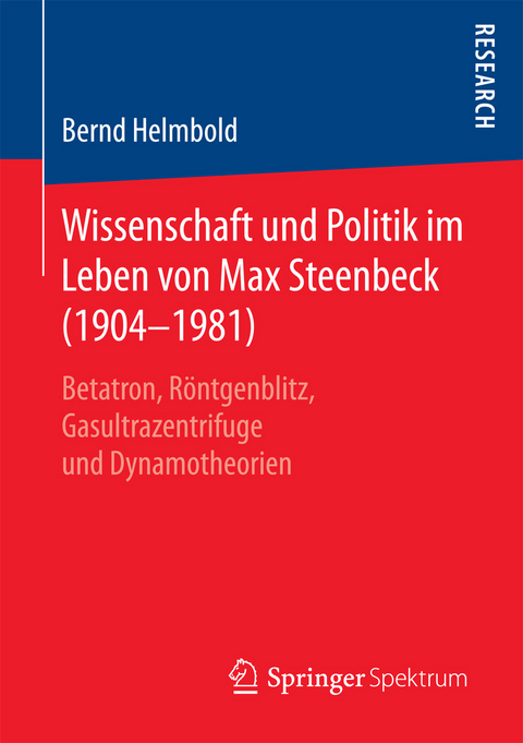 Wissenschaft und Politik im Leben von Max Steenbeck (1904–1981) - Bernd Helmbold
