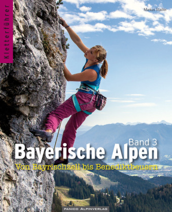 Kletterführer Bayerische Alpen Band 3 - Markus Stadler