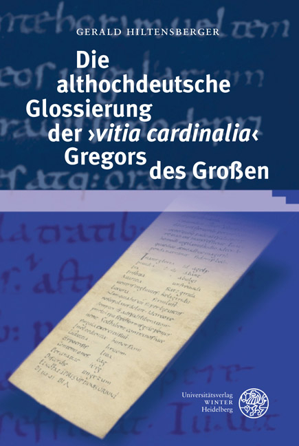 Die althochdeutsche Glossierung der 'vitia cardinalia' Gregors des Großen - Gerald Hiltensberger