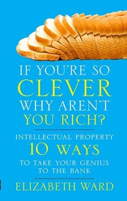 If You're So Clever - Why Aren't You Rich - Elizabeth Ward