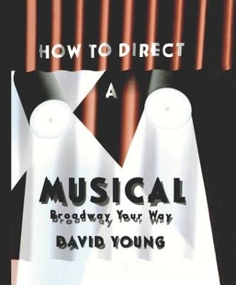 How to Direct a Musical - David Young