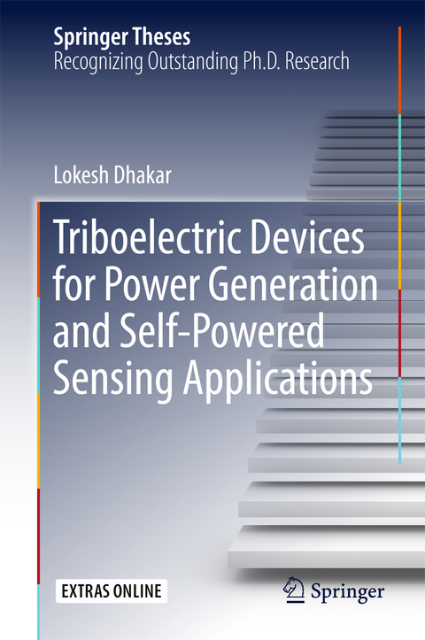 Triboelectric Devices for Power Generation and Self-Powered Sensing Applications -  Lokesh Dhakar