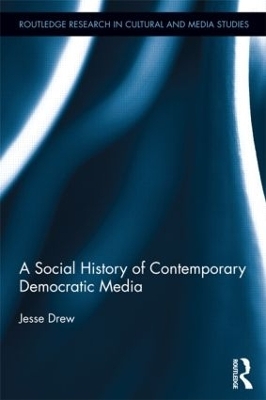 A Social History of Contemporary Democratic Media - Jesse Drew