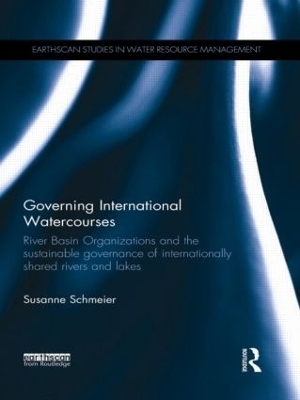 Governing International Watercourses - Susanne Schmeier