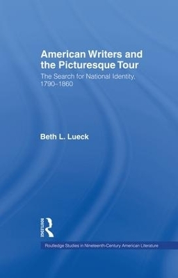 American Writers and the Picturesque Tour - Beth L. Lueck