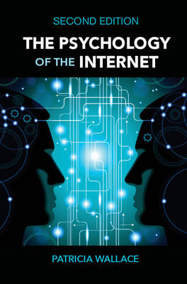 The Psychology of the Internet - Patricia Wallace