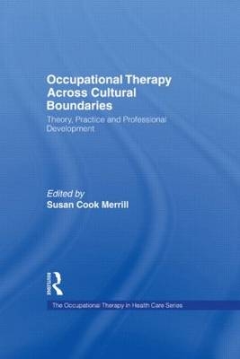 Occupational Therapy Across Cultural Boundaries - Susan Cook Merrill