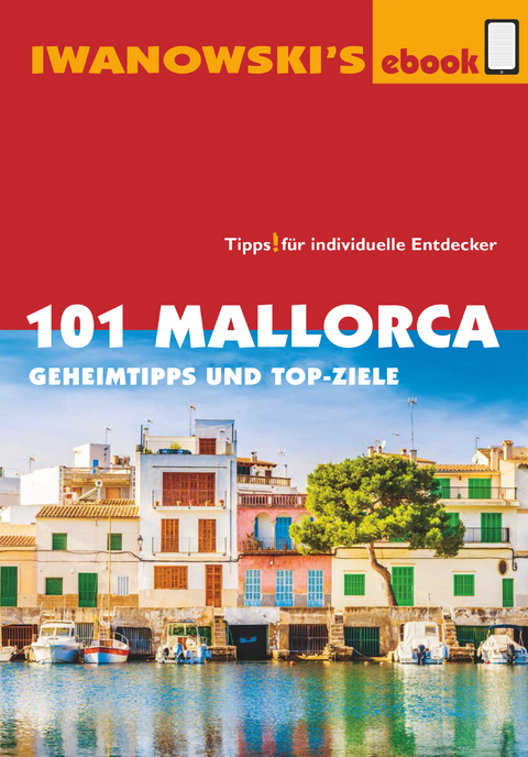 101 Mallorca - Reiseführer von Iwanowski - Jürgen Bungert