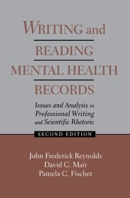 Writing and Reading Mental Health Records - J. Frederick Reynolds, David C. Mair, Pamela C. Fischer