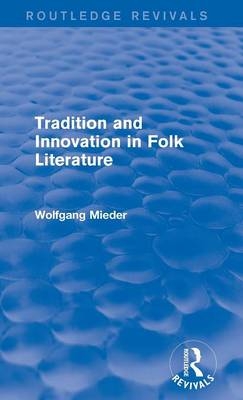 Tradition and Innovation in Folk Literature - Wolfgang Mieder