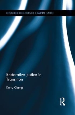 Restorative Justice in Transition - Kerry Clamp