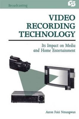 Video Recording Technology - Aaron Foisi Nmungwun