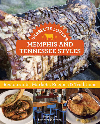 Barbecue Lover's Memphis and Tennessee Styles - Stephanie Stewart