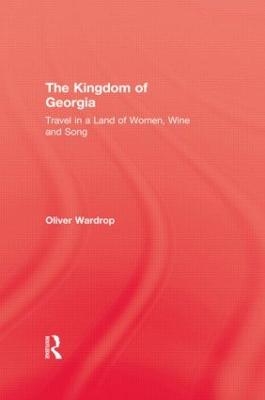 Kingdom Of Georgia - Oliver Wardrop