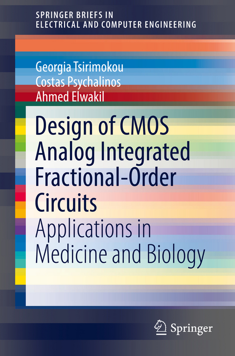Design of CMOS Analog Integrated Fractional-Order Circuits - Georgia Tsirimokou, Costas Psychalinos, Ahmed Elwakil