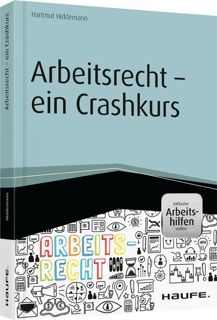 Arbeitsrecht - ein Crashkurs - Hartmut Hiddemann