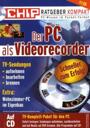 Der PC als Videorecorder, m. CD-ROM