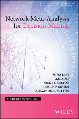 Network Meta-Analysis for Decision-Making - Sofia Dias, A. E. Ades, Nicky J. Welton, Jeroen P. Jansen, Alexander J. Sutton