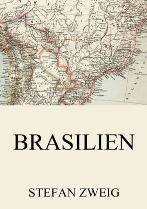 Brasilien - Stefan Zweig