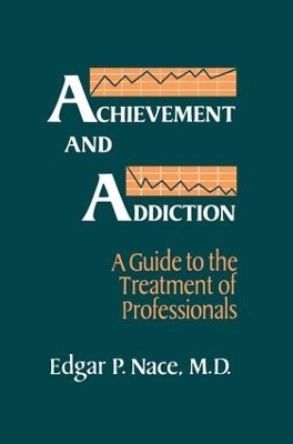 Achievement And Addiction - Edgar P. Nace