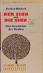 Der Sinn und die Sinne - Jochen Hörisch