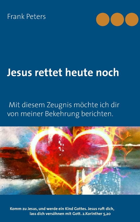 Jesus rettet heute noch - Frank Peters