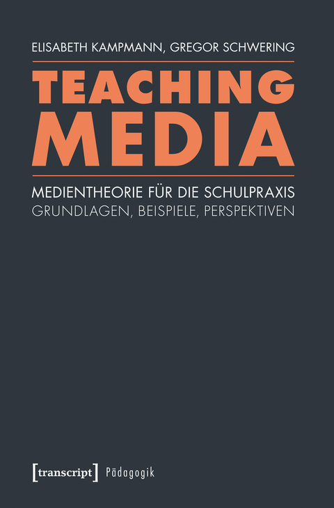 Teaching Media - Elisabeth Kampmann, Gregor Schwering