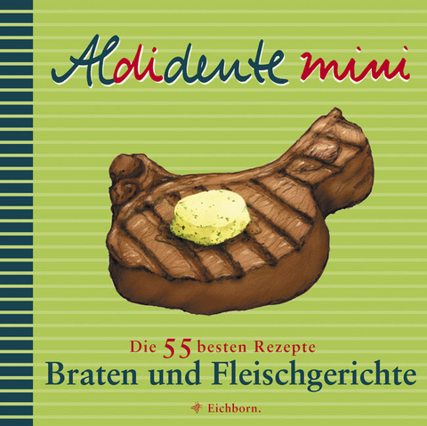 Aldidente mini: Braten & Fleischgerichte - Karin Kühne